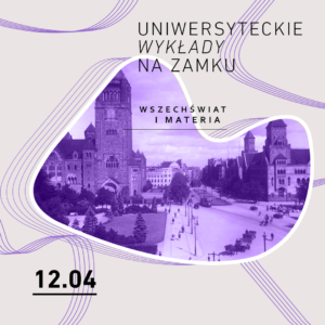 UNIWERSYTECKIE WYKŁADY NA ZAMKU „ŻYCIE WE WSZECHŚWIECIE”