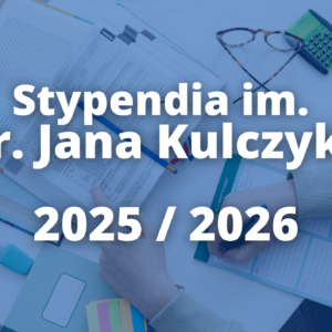Stypendia im. dr. Jana Kulczyka Stypendia im. dr. Jana Kulczyka