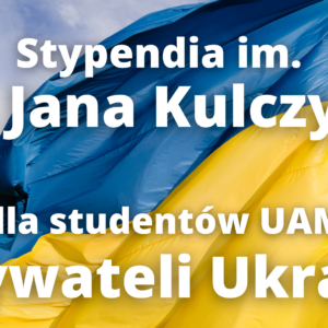 Stypendia im. dr. Jana Kulczyka dla Studentów UAM – Obywateli Ukrainy Stypendia im. dr. Jana Kulczyka dla Studentów UAM – Obywateli Ukrainy