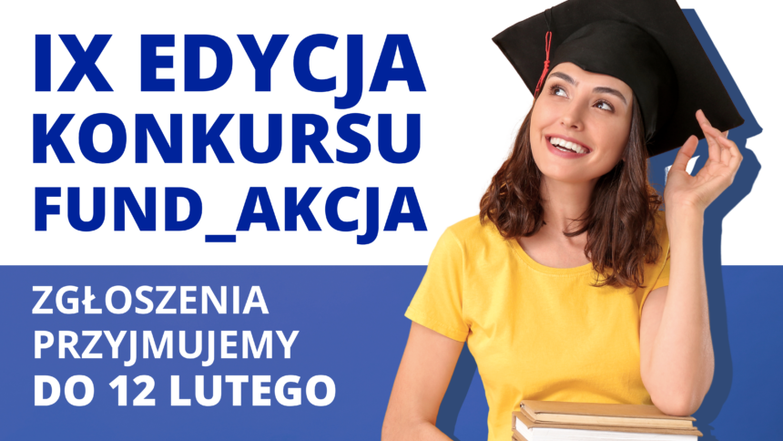 IX EDYCJA KONKURSU FUND_AKCJA – NABÓR OTWARTY