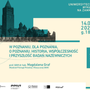 UNIWERSYTECKIE WYKŁADY NA ZAMKU – SPOTKANIE Z PROF. UAM MAGDALENĄ GRAF