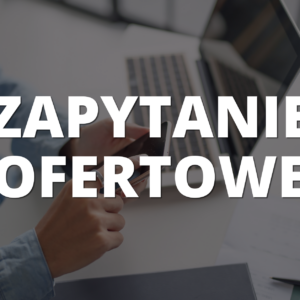 ZAPYTANIE OFERTOWE – NARZĘDZIE CYFROWE ZAPYTANIE OFERTOWE – NARZĘDZIE CYFROWE